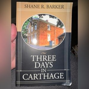 Three days in Carthage by Shane barker